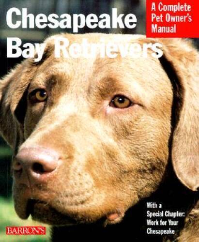 Barron's - Chesapeake Bay Retrievers Complete Pet Owner's Manual