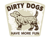 Dog Speak - Decal Dirty Dog Have More Fun