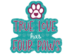 Dog Speak - Decal True Love Has Four Paws