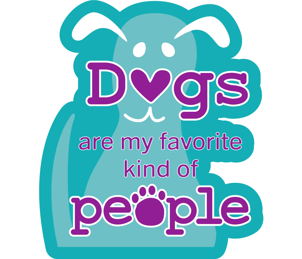 Dog Speak - Decal Dogs are my favorite kind of people