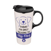 Evergreen Enterprises - Perfect Cup Today I'm Only Talking to my Dog