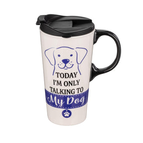 Evergreen Enterprises - Perfect Cup Today I'm Only Talking to my Dog