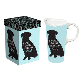 Evergreen Enterprises - Travel Cup I Wish I Could Text My Dog - Southern Agriculture 