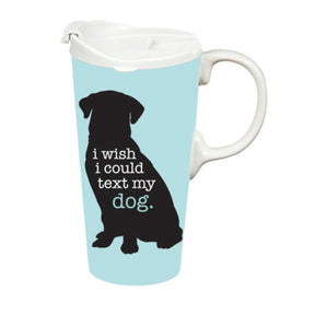 Evergreen Enterprises - Travel Cup I Wish I Could Text My Dog - Southern Agriculture 