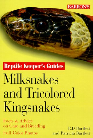 Barron's - Milksnakes and Tricolored King Snakes Reptile Keeper's Guide