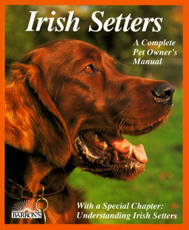 Barron's - Irish Setters Complete Pet Owner's Manual