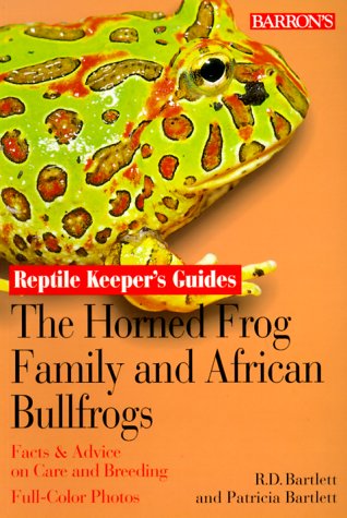 Barron's - Horned Frog Family & African Bullfrog Reptile Keeper's Guide