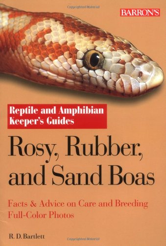 Barron's - Rosy, Rubber and Sand Boas Reptile/Amphibian Keeper's Guide