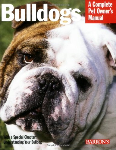 Barron's - Bulldogs Complete Pet Owner's Manual