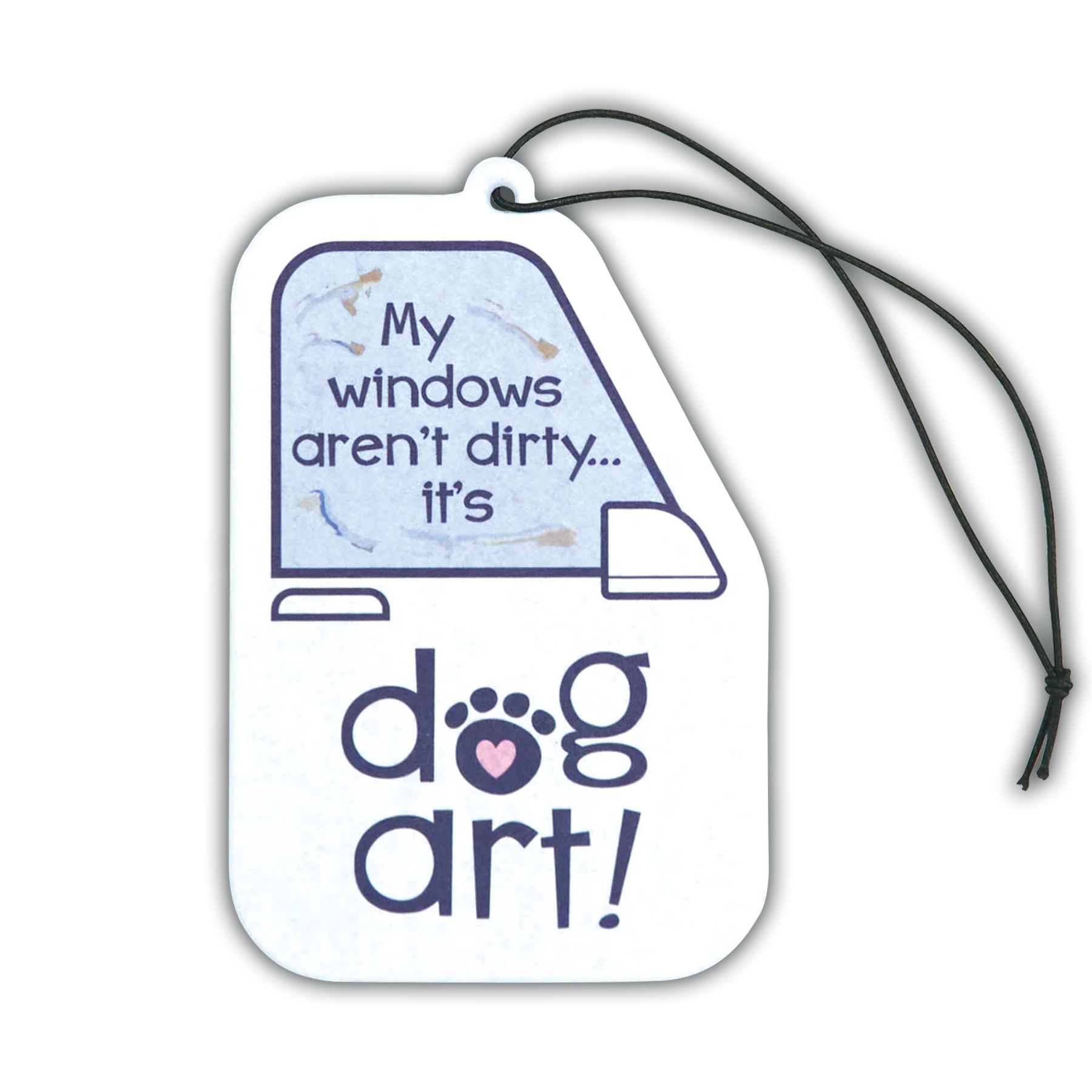 Dog Speak - Air Freshner - My Windows Aren't Dirty