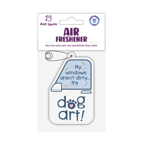 Dog Speak - Air Freshner - My Windows Aren't Dirty