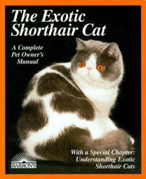 Barron's - Exotic Shorthair Cat Complete Pet Owner's Manual
