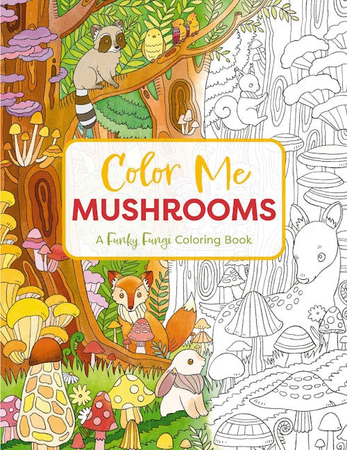 Color Me Mushroom: A Funky Fungi Coloring Book