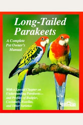 Barron's - Long-Tailed Parakeets Complete Pet Owner's Manual