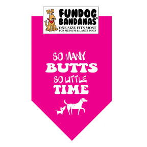 FunDog Bandanas - Dog Bandana So Many BUTTS So Little Time