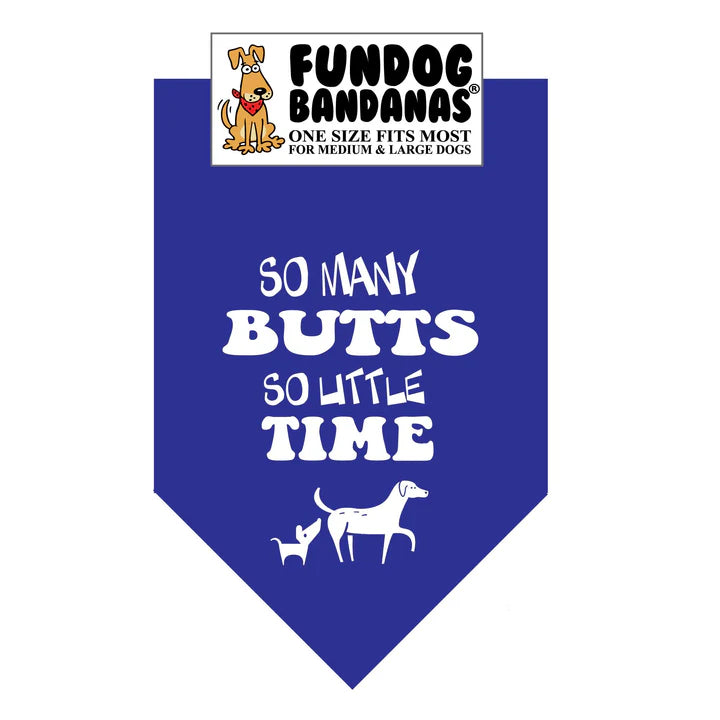 FunDog Bandanas - Dog Bandana So Many BUTTS So Little Time