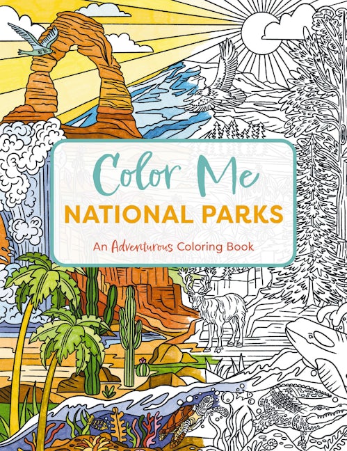 Color Me National Parks: An Adventurous Coloring Book