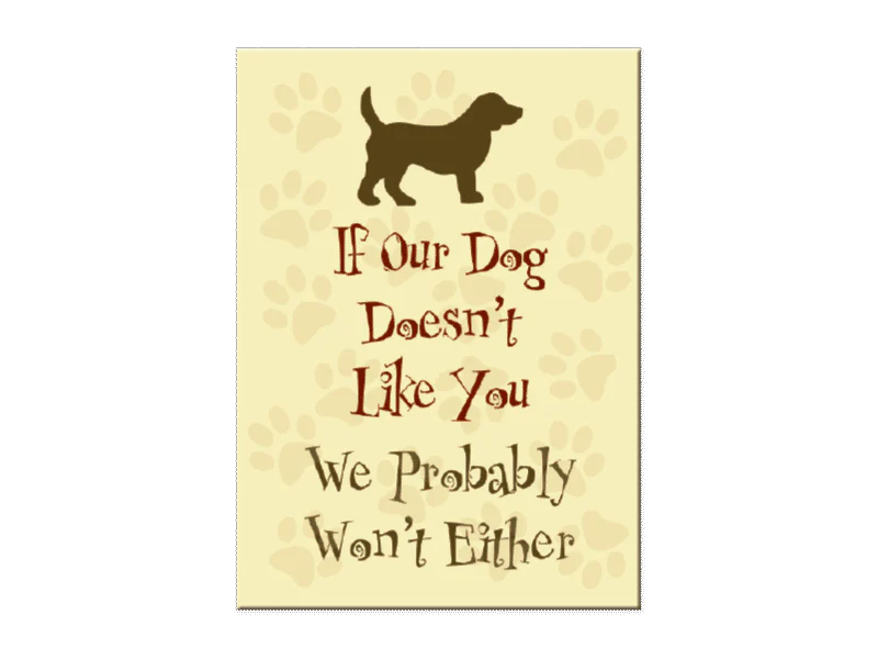 Dog Speak - Magnet Flexible "If our dog doesn't like you"