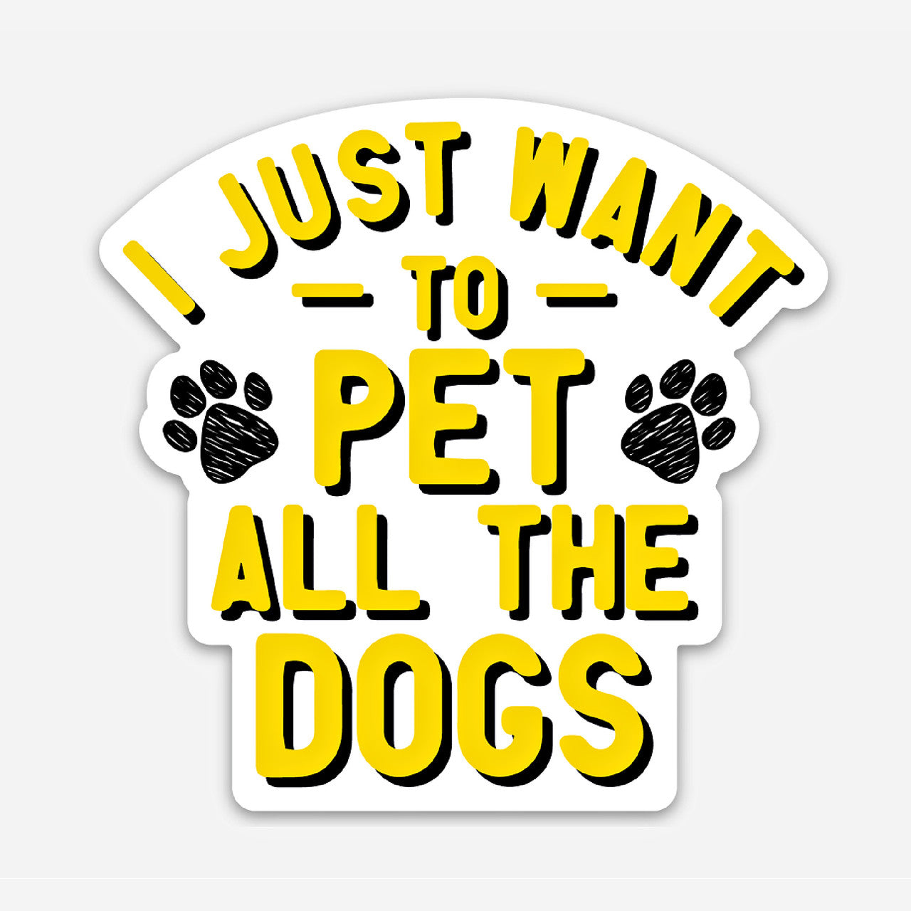 Bad Tags - I Just Want to Pet All the Dogs Sticker