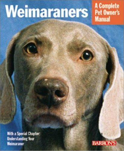 Barron's - Weimaraners Complete Pet	Owner's Manual