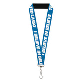 Buckle Down - Lanyard Ted Lasso I Believe In