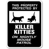 Noble Beasts - This Property Is Protected By Killer Kitties On Nightly Mouse Patrol Sign