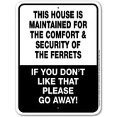 Noble Beasts - This House is Maintained for the Comfort of Ferrets Sign